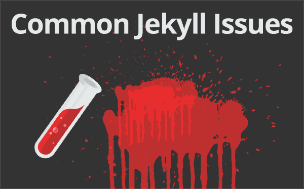 Jekyll Issues aren't as Bad as You Think