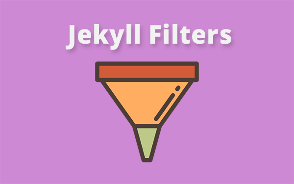 Jekyll Filters - Where and Group_By